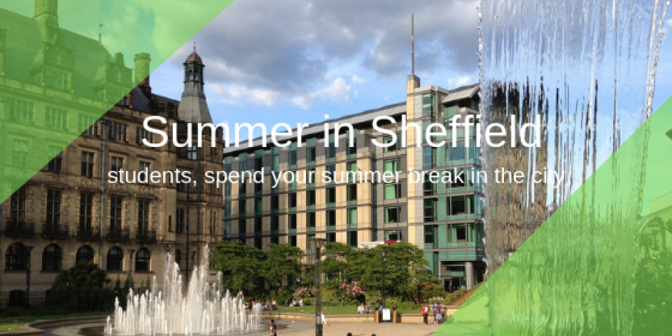 Students, spend your summer in Sheffield