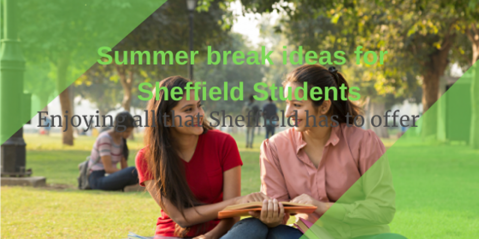 Summer break ideas in Sheffield